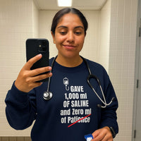 💉 1,000 ml Saline. Zero Patience. | Nurse Burnout Sweatshirt
