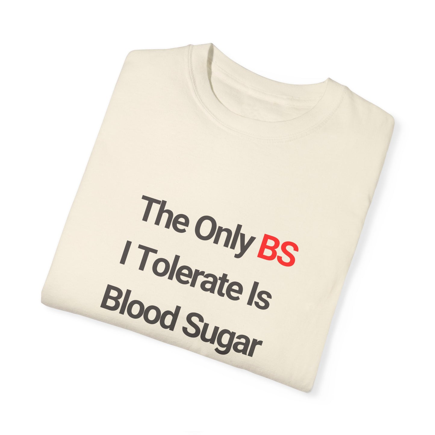 Funny Nurse Shirt – ‘The Only BS I Tolerate is Blood Sugar’