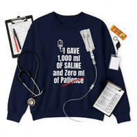 💉 1,000 ml Saline. Zero Patience. | Nurse Burnout Sweatshirt
