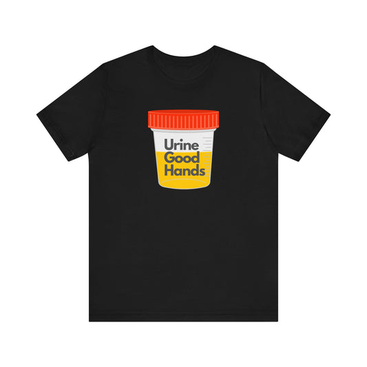 Urine Good Hands Funny Nursing Shirt - Hilarious Gift for Healthcare Heroes