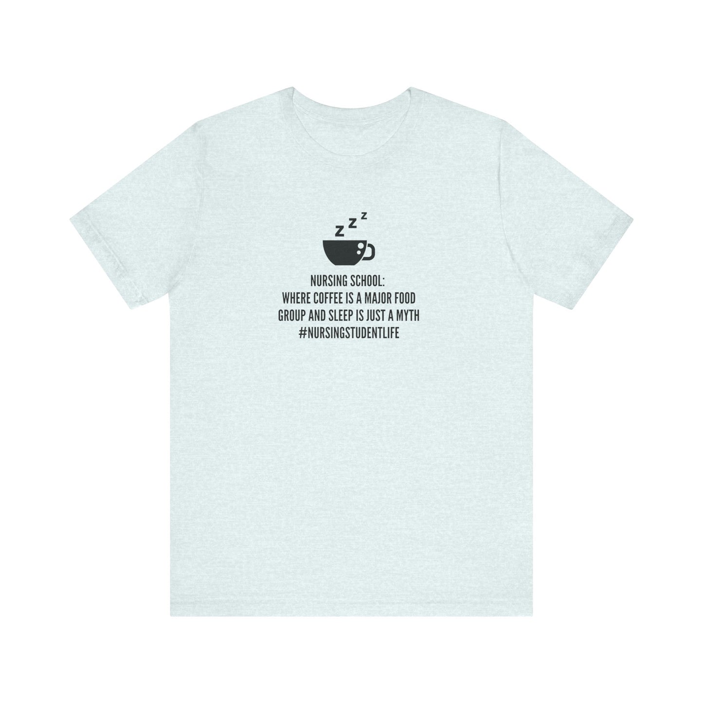 Nursing School Humor Tee - Coffee Lover's Essential, Sleep's Greatest Myth