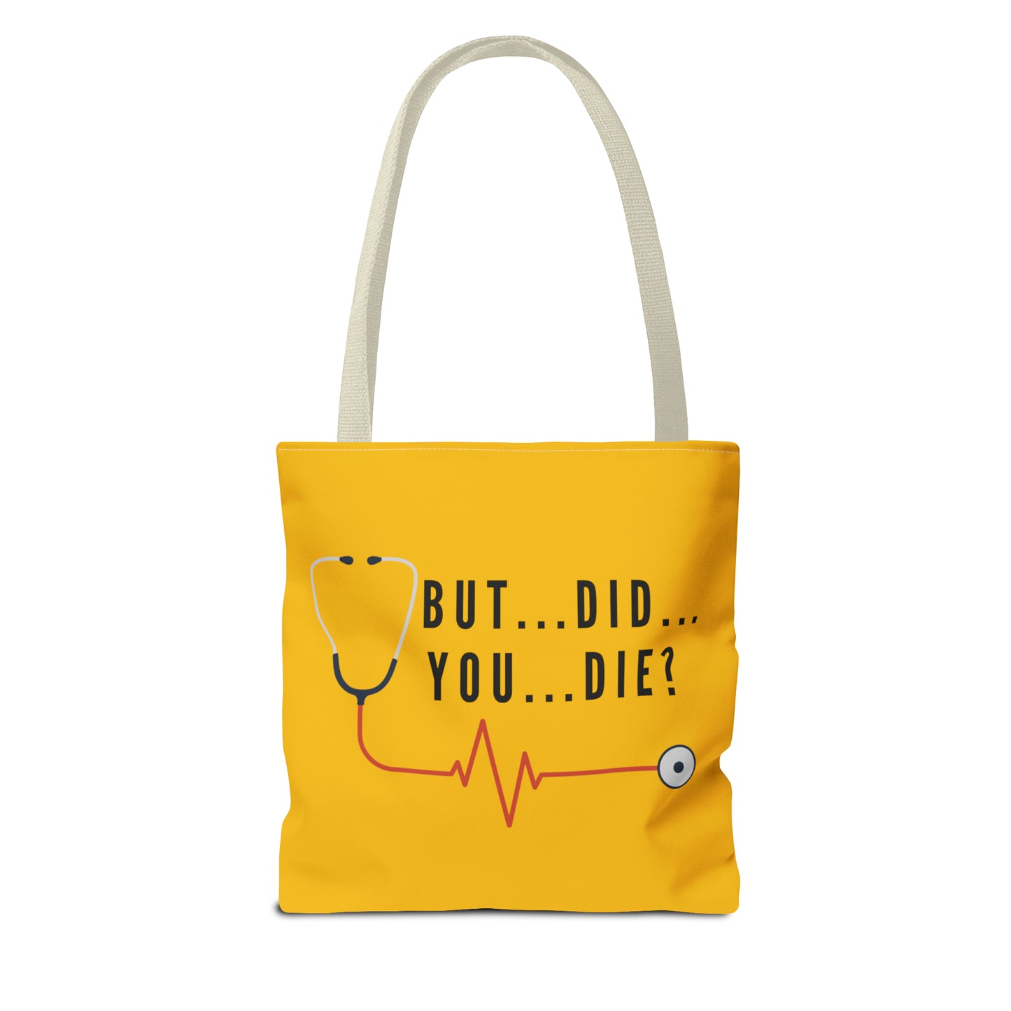 But Did You Die…Tote Bag