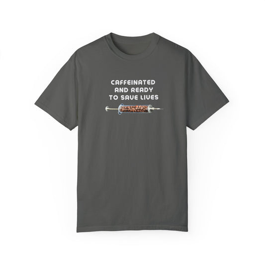 RN Gift Idea!  "Caffeinated & Ready" Funny Nurse T-Shirt (Perfect for Coffee-Loving Healthcare Staff)