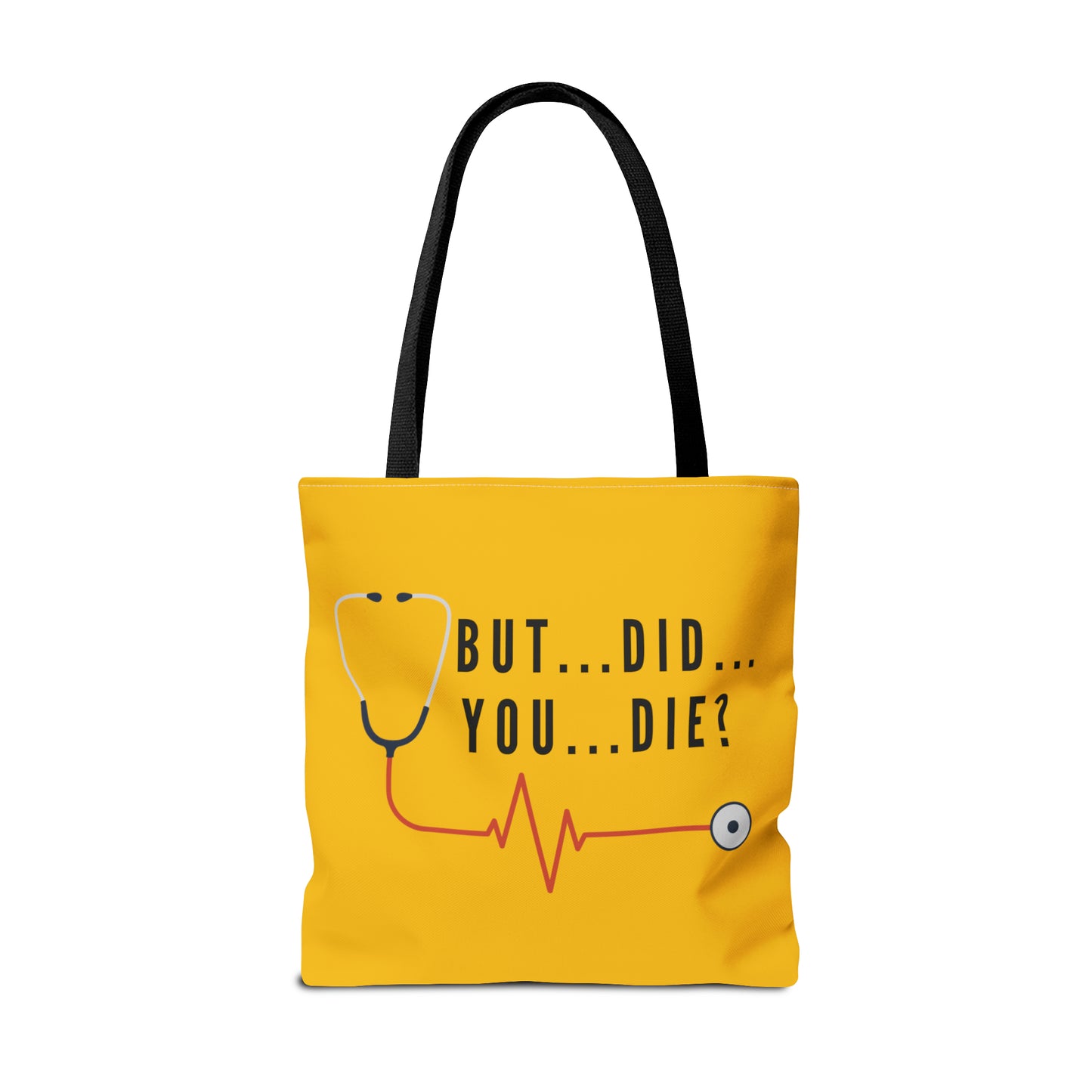 But Did You Die…Tote Bag