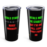 😵 Vitals Stable. Nurse Unhinged. | Burnout Collection Tumbler