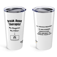 🧠 Break Room Therapist | No Degree. No Filter. | 20oz Nurse Tumbler
