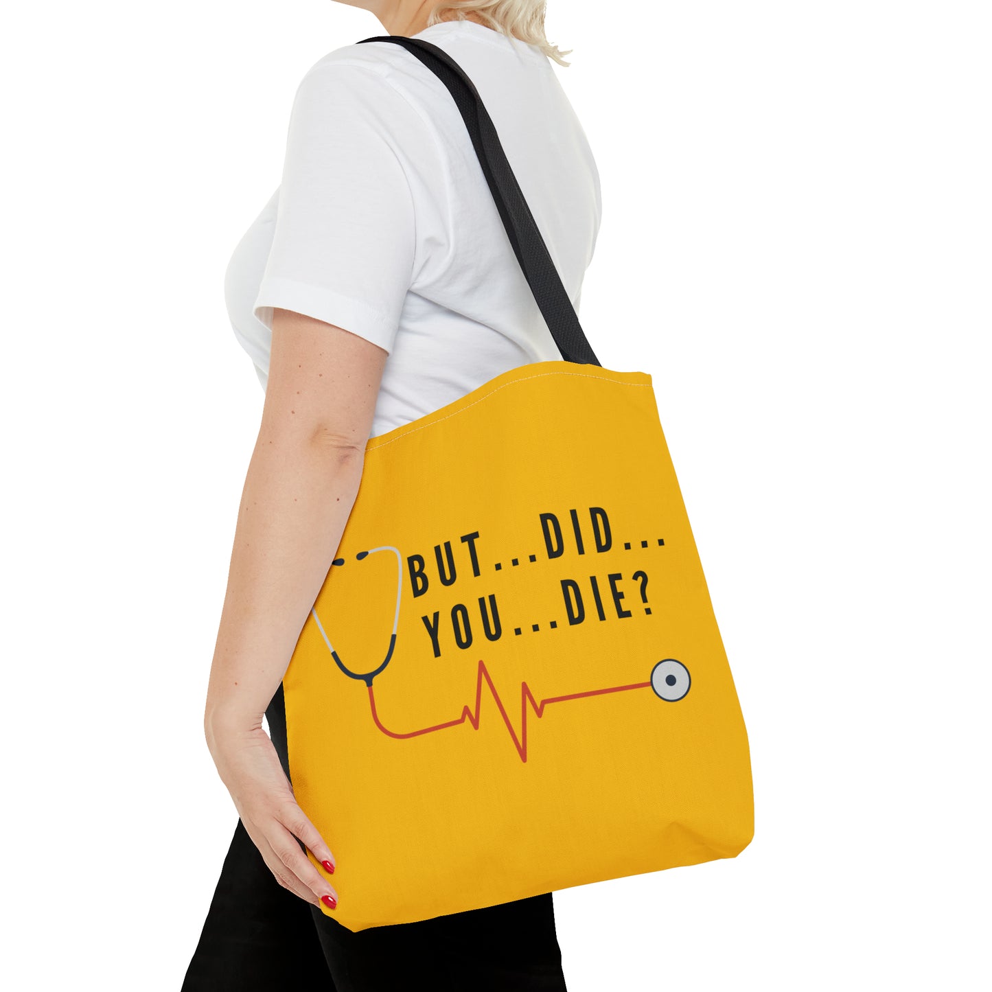 But Did You Die…Tote Bag