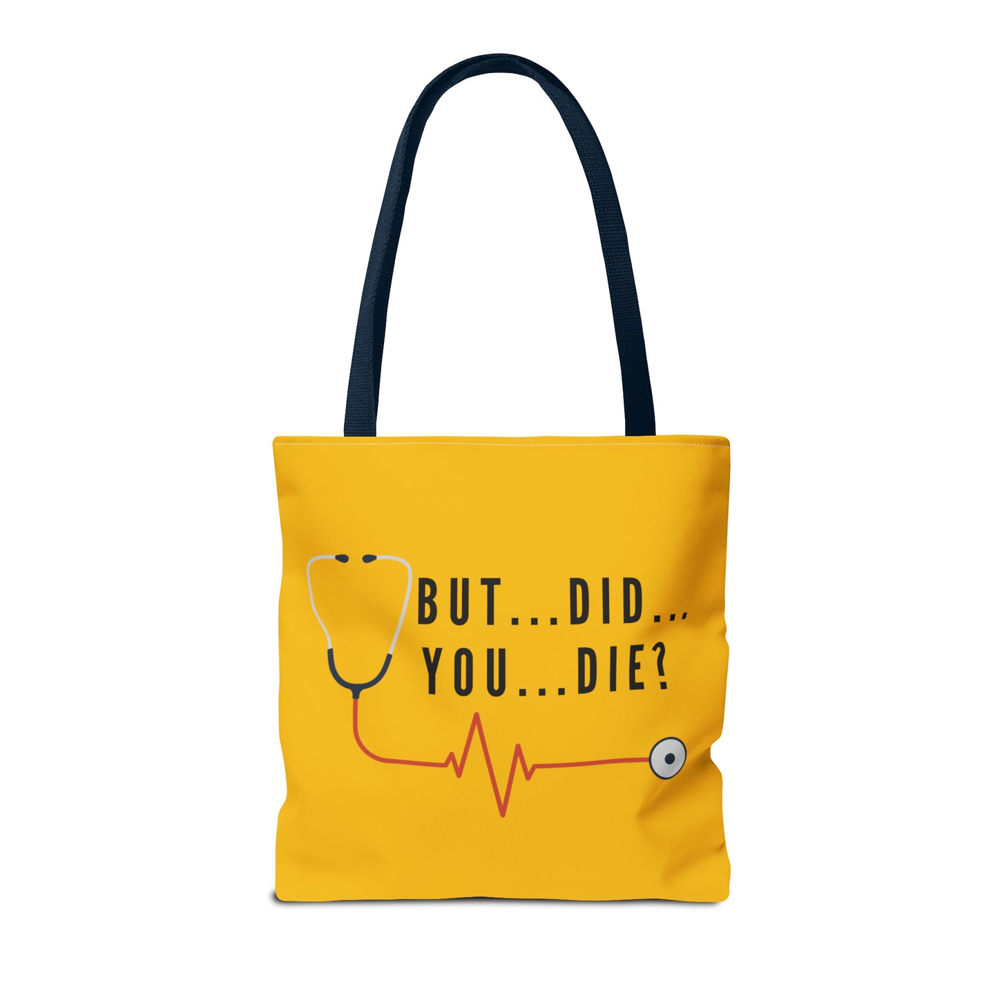 But Did You Die…Tote Bag