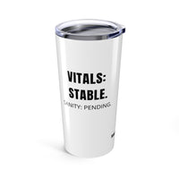 🧠 Vitals Stable. Sanity Pending. | White Nurse Tumbler 20oz