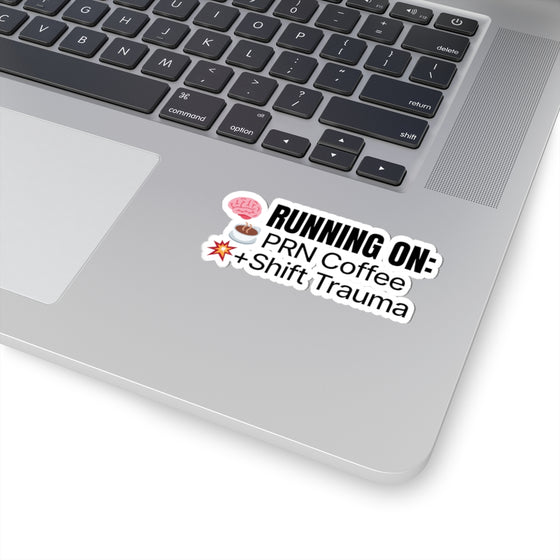 🧠 Running on PRN Coffee + Shift Trauma