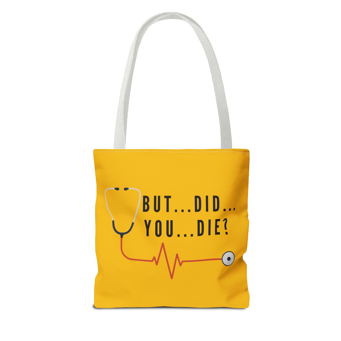 But Did You Die…Tote Bag