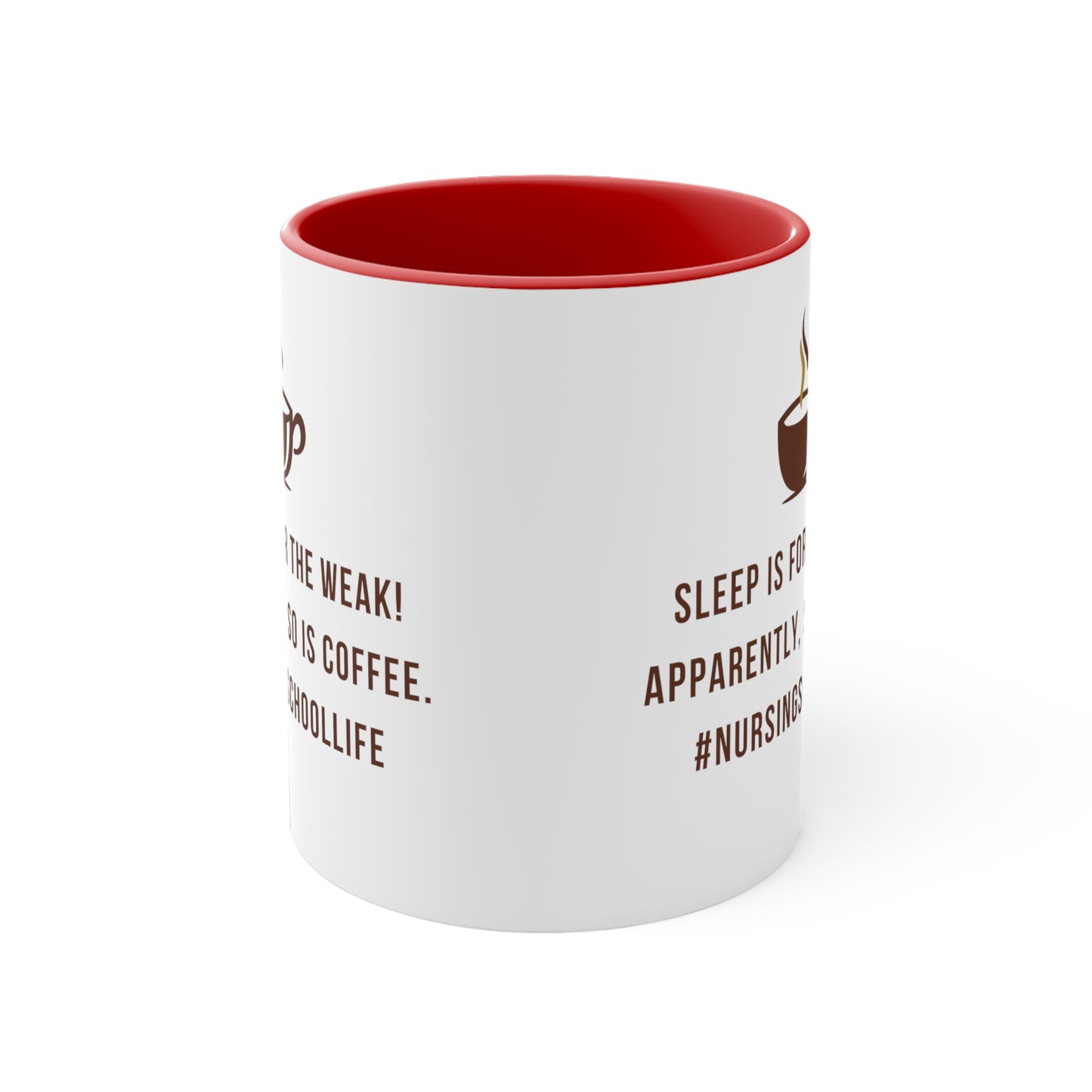 Sleep is for the Weak! 11oz Mug