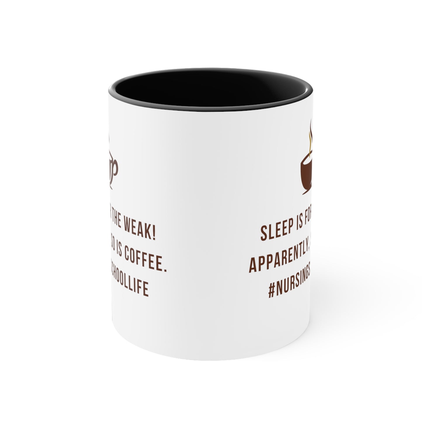 Sleep is for the Weak! 11oz Mug