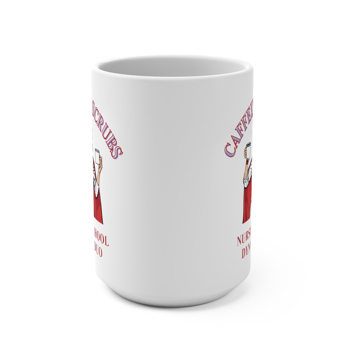 Caffeine and Scrubs Mug 15oz