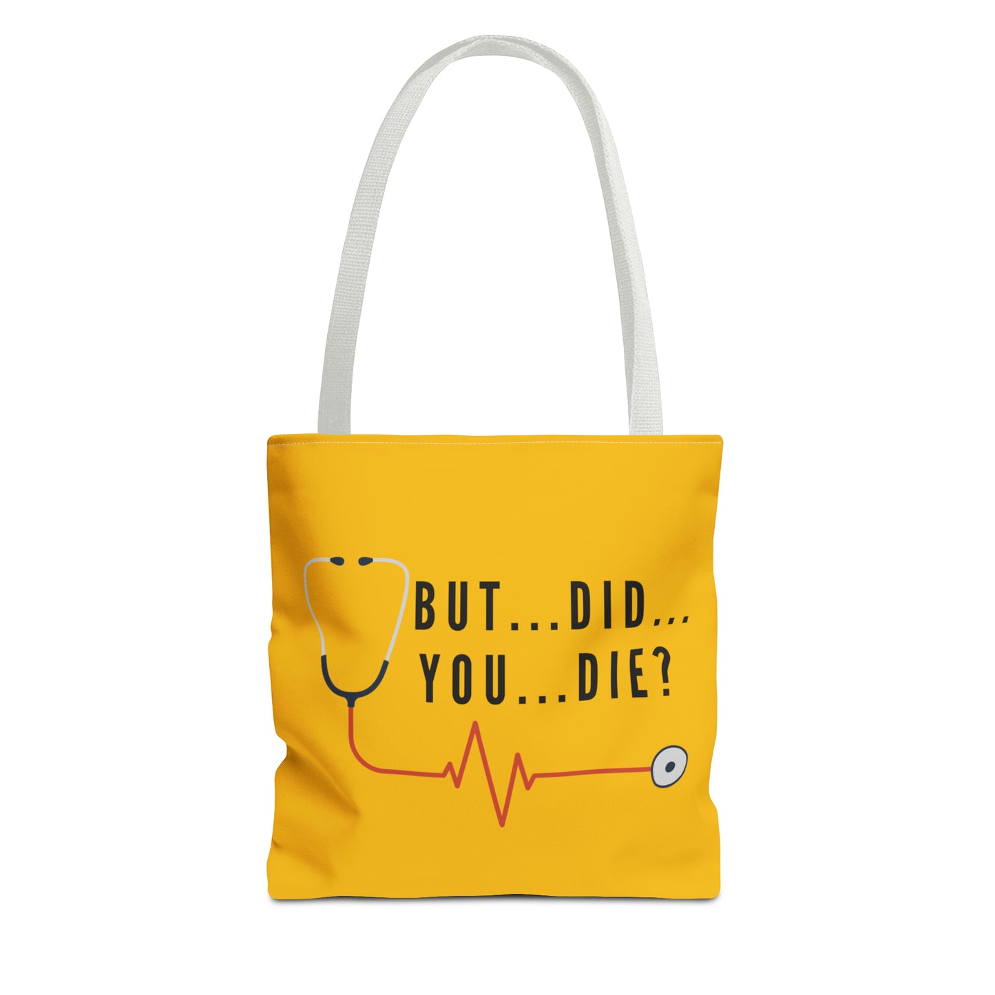 But Did You Die…Tote Bag