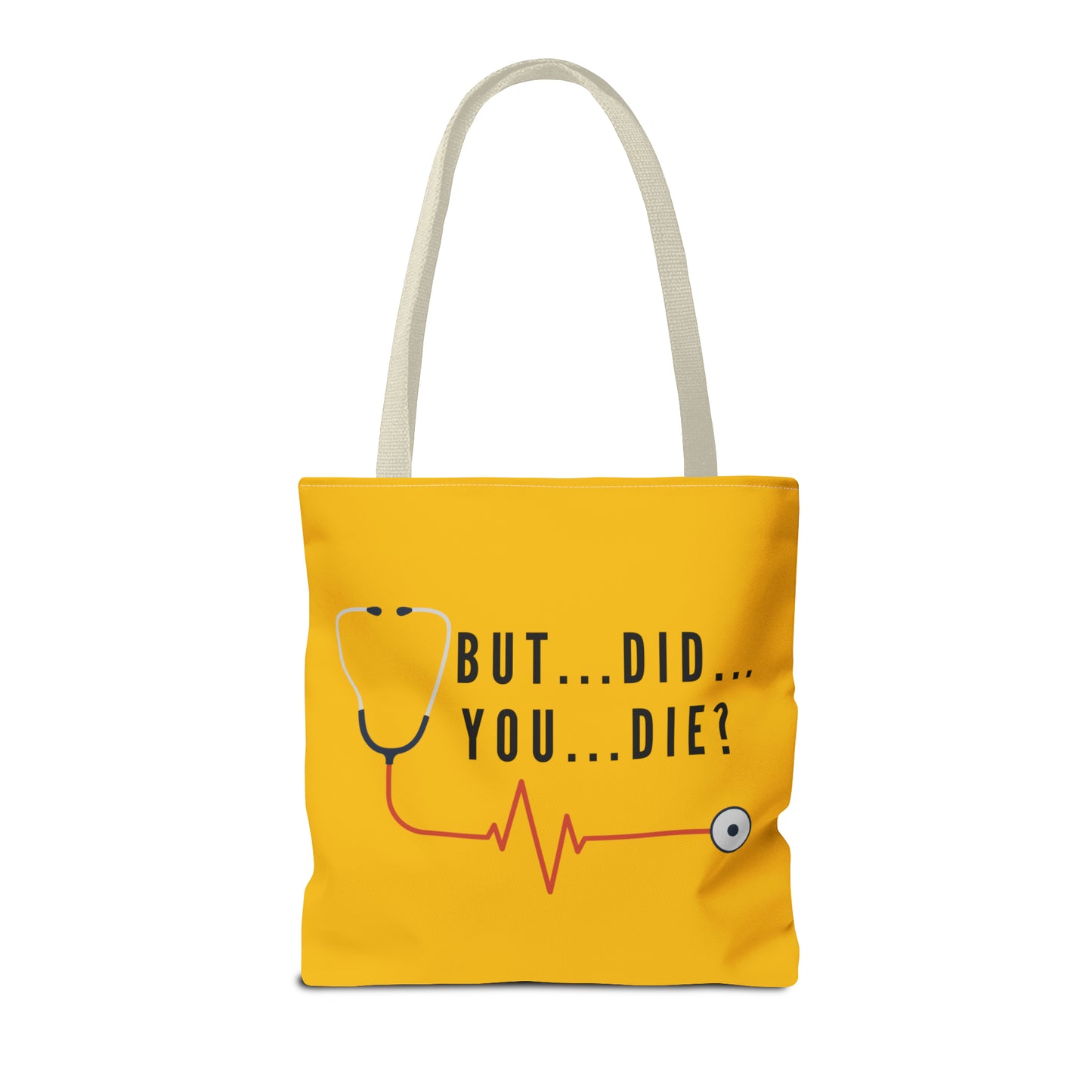 But Did You Die…Tote Bag