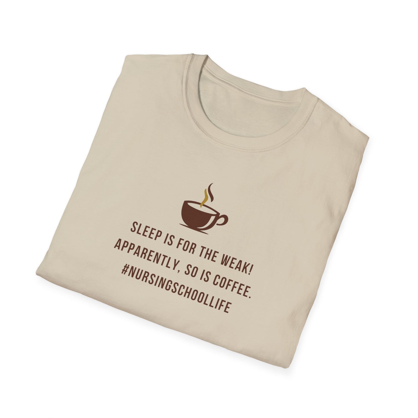 Sleep is for the Weak! T-Shirt