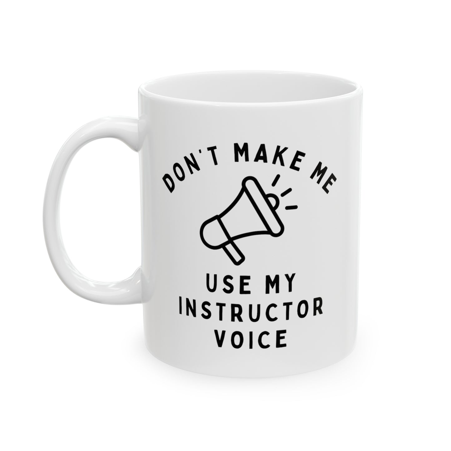 📢 Nurse Life: Don't Make Me Use My Instructor Voice Mug - 11oz, Microwave &amp; Dishwasher Safe ☕️