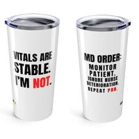 🧠 Vitals Stable. I’m Not. | 20oz Nurse Meltdown Tumbler