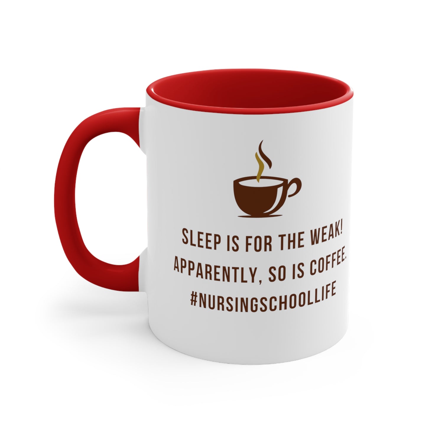 Sleep is for the Weak! 11oz Mug