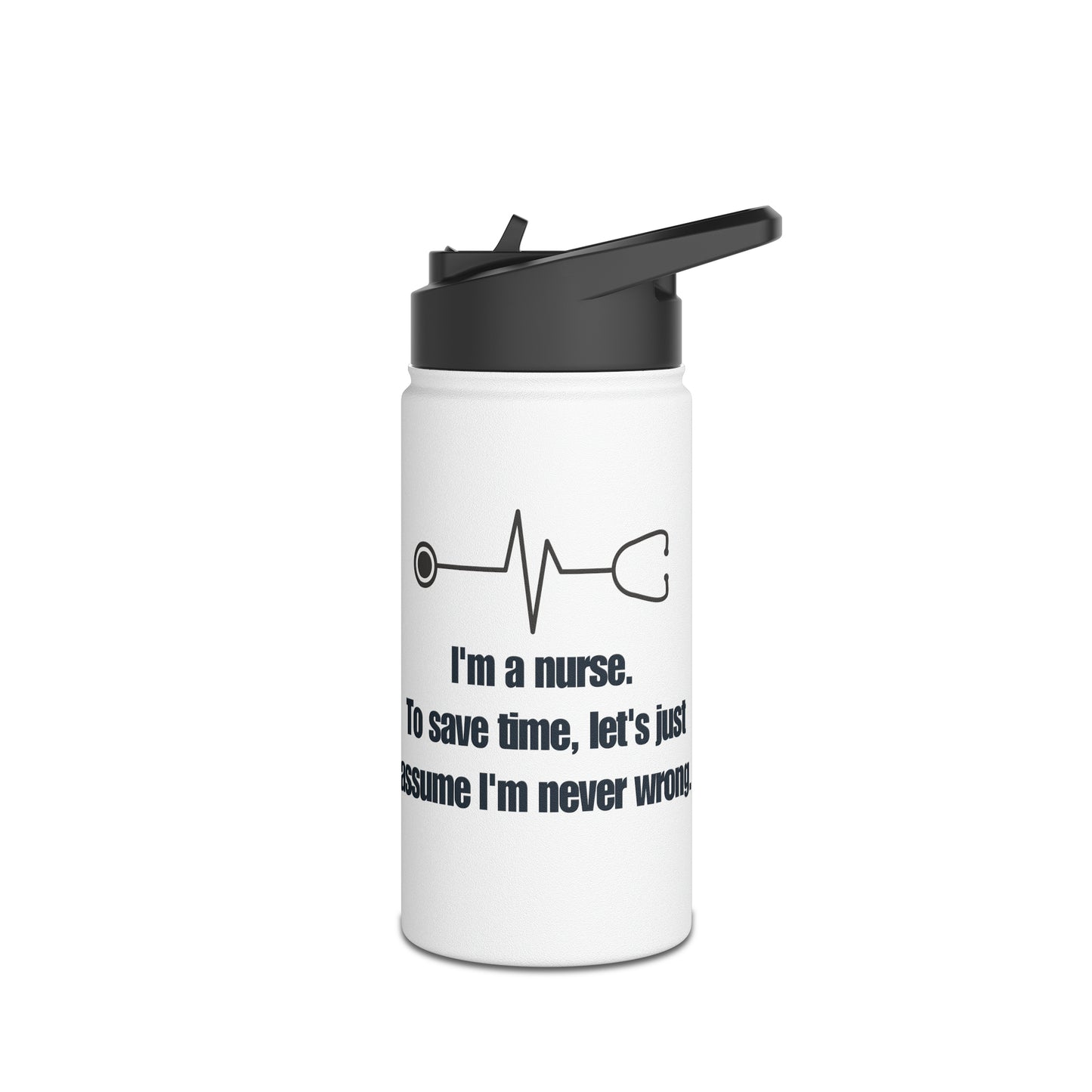 ‘I’m a Nurse, Never Wrong’ Tumbler - 12 oz