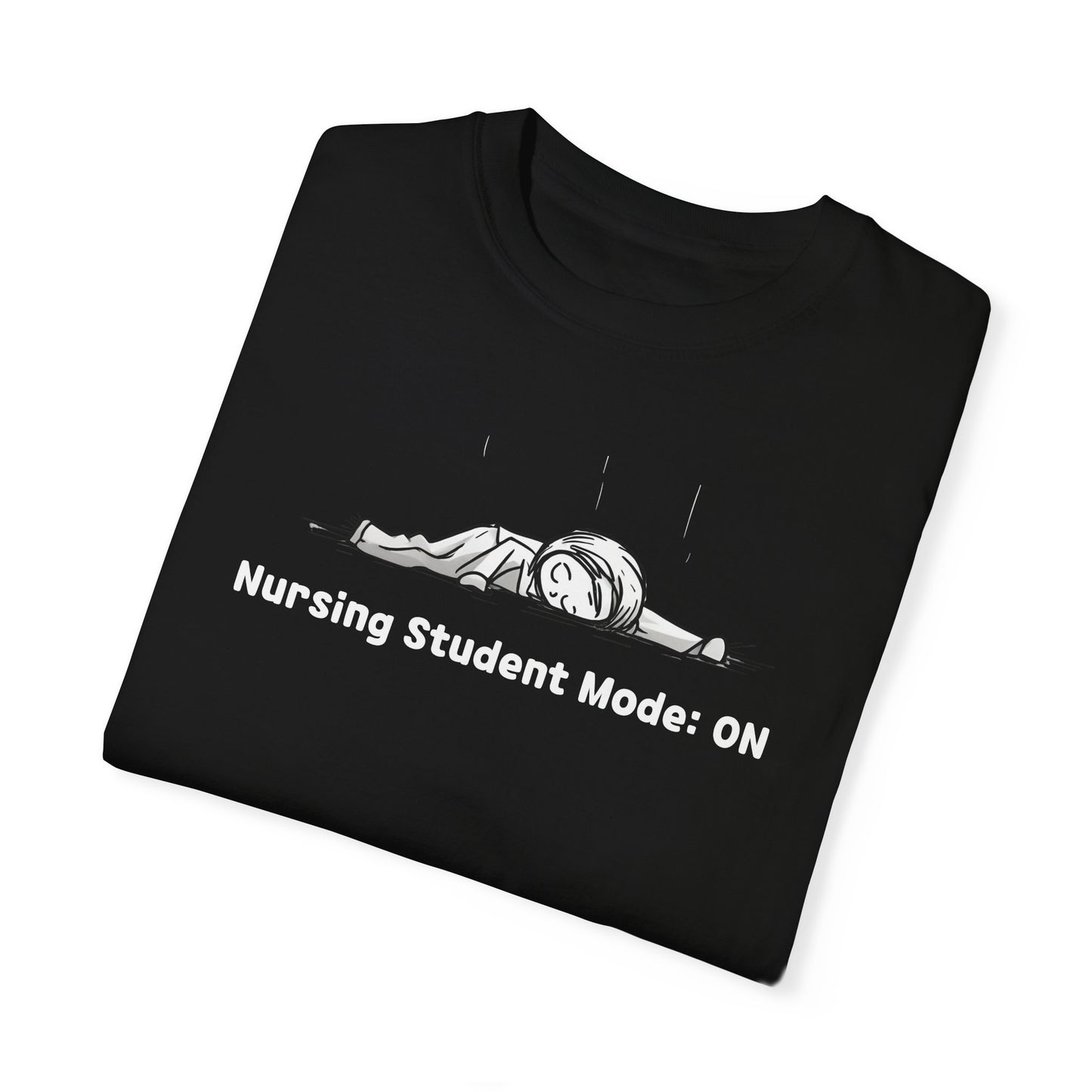 Nursing Student Mode:ON T-Shirt