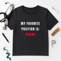 ⬇️ My Favorite Position Is Prone | ICU Nurse Innuendo Tee