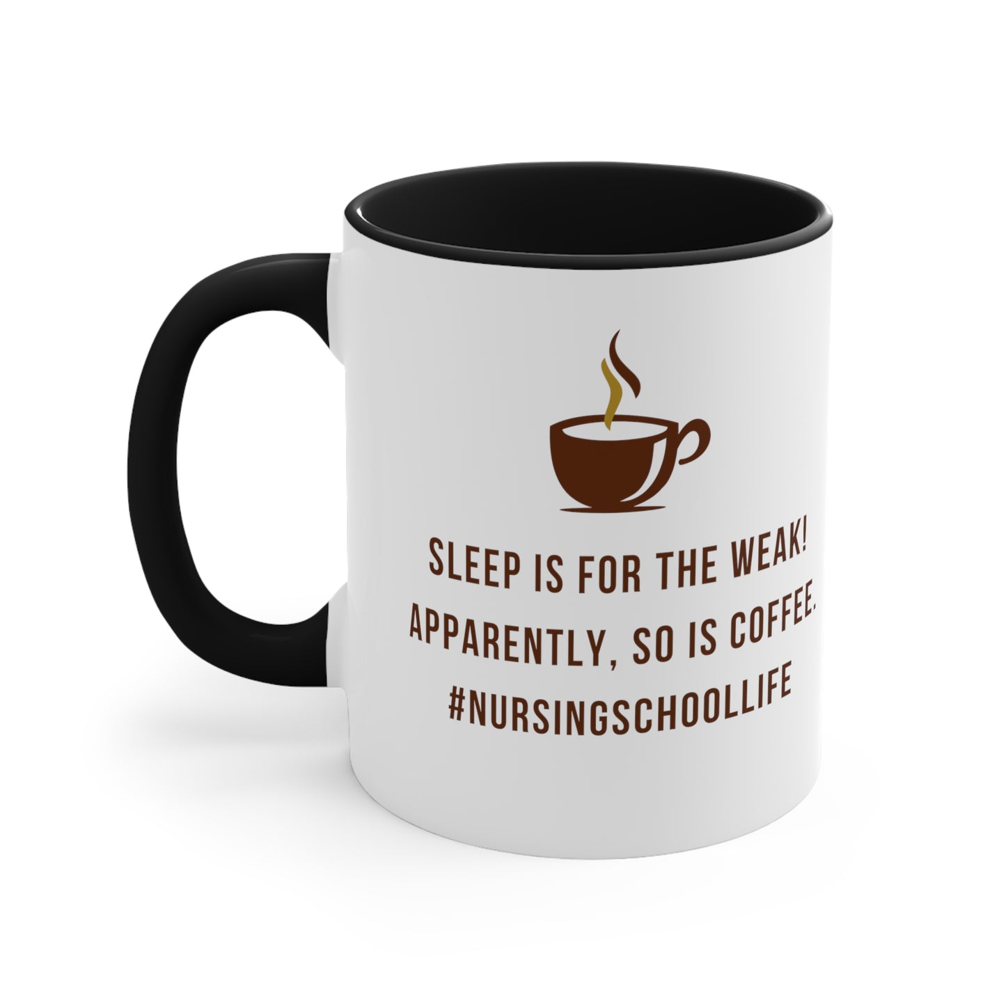 Sleep is for the Weak! 11oz Mug