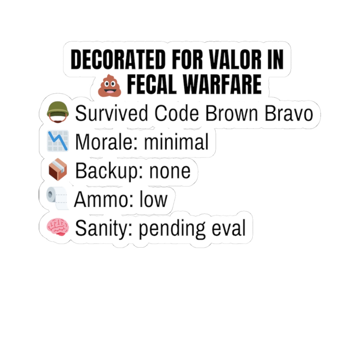 💩 Valor in Fecal Warfare Sticker – No Backup. No Ammo. No Dignity.