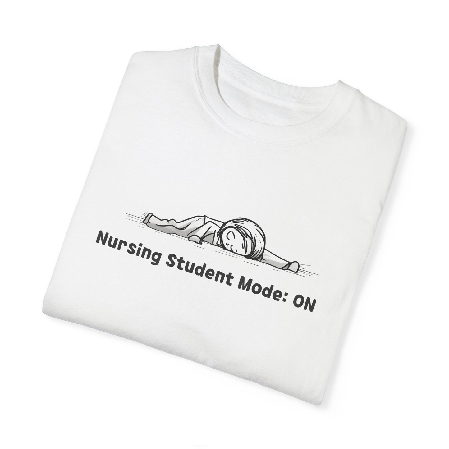 Nursing Student Mode:ON T-Shirt