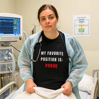 ⬇️ My Favorite Position Is Prone | ICU Nurse Innuendo Tee