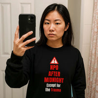 🕛 NPO After Midnight (Except Trauma + Chaos) | Nurse Burnout Sweatshirt