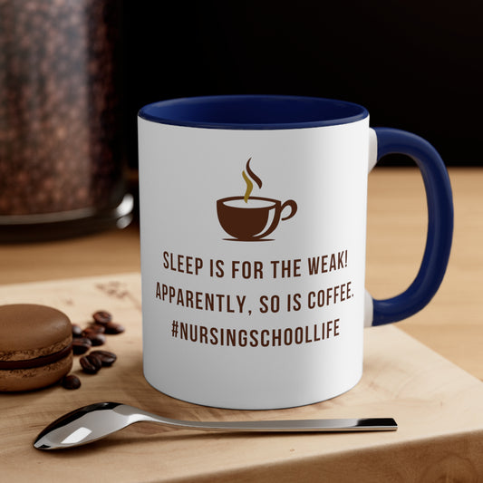 Sleep is for the Weak! 11oz Mug