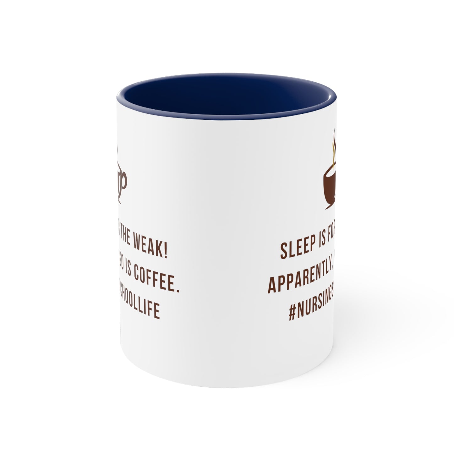 Sleep is for the Weak! 11oz Mug