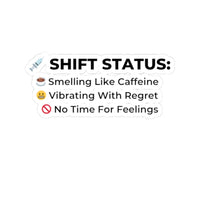 ⚠️ Shift Status: Sweating Regret, No Feelings