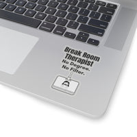 🪑 Break Room Therapist | No Degree. No Filter. | Nurse Sticker 3″