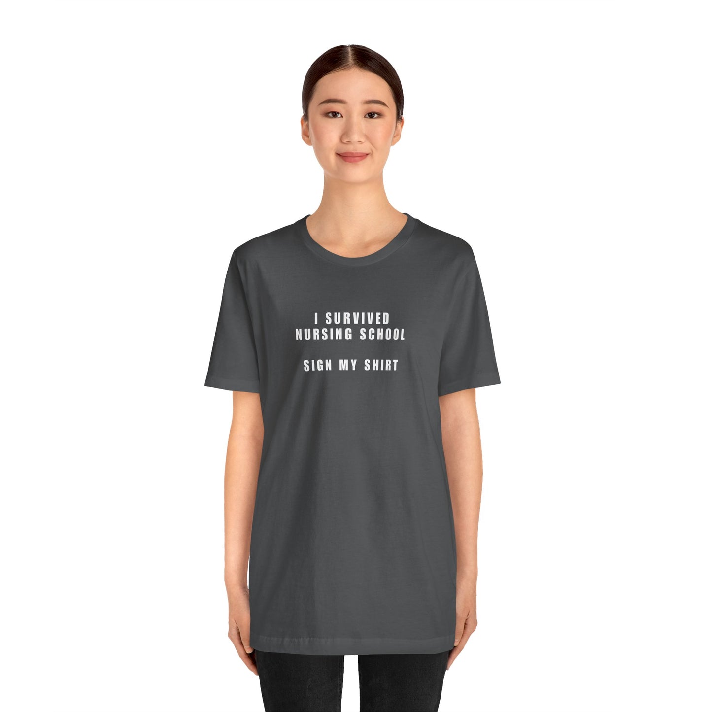 Nurse Graduation Shirt | I Survived Nursing School | Sign My Tee