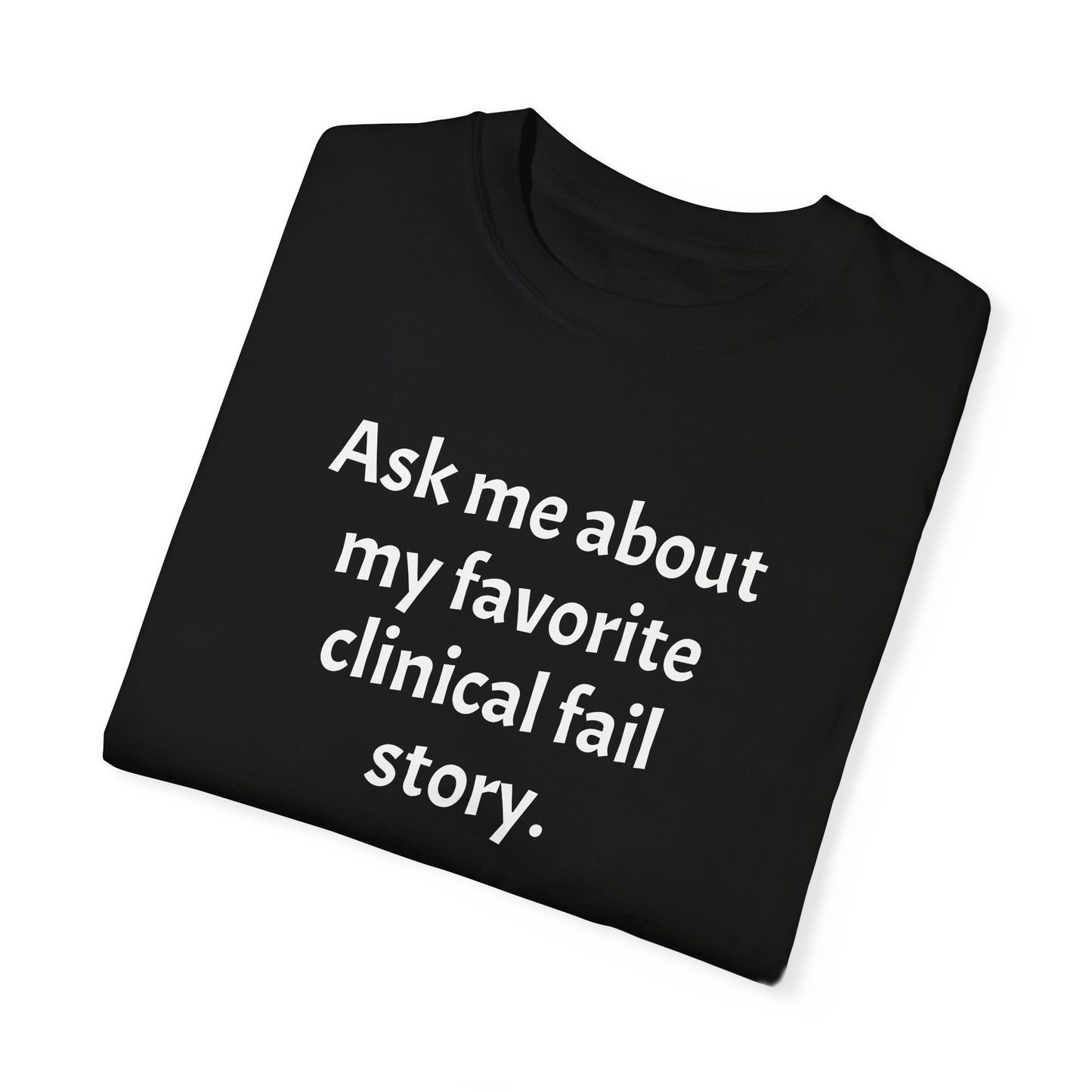 Clinical Fail T-shirt