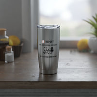 🧾 REPORT: Lies, Confessions & Regrets | 20oz Stainless Nurse Tumbler