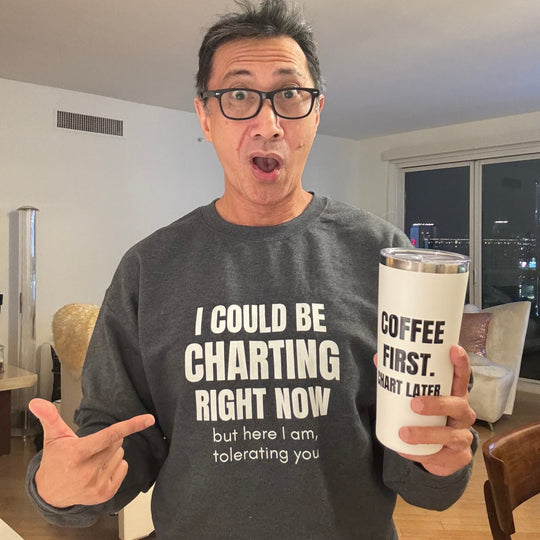 📋 I Could Be Charting Right Now | Nurse Burnout Sweatshirt (Founder Feature)