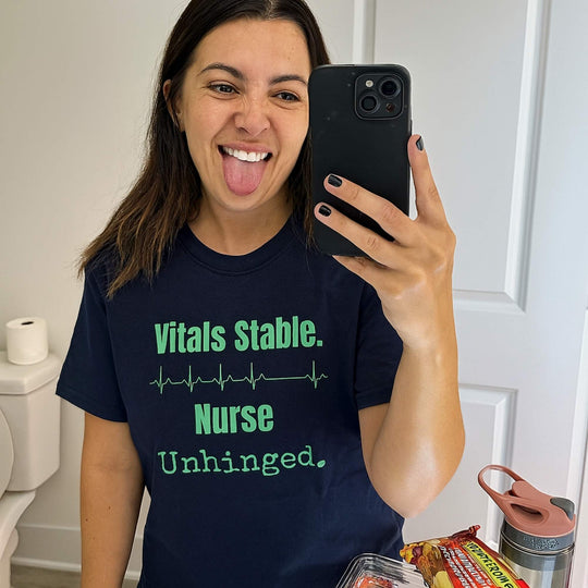 💉 Vitals Stable. Nurse Unhinged. | Nurse T‑Shirt