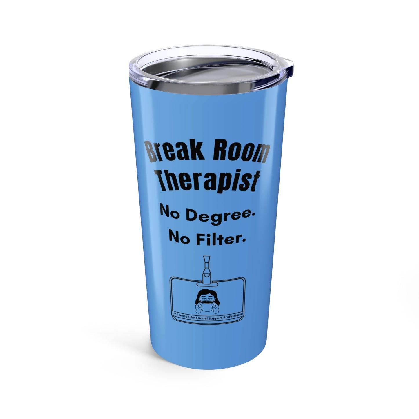 Blue stainless steel tumbler with black “Break Room Therapist” design, centered on clean white background
