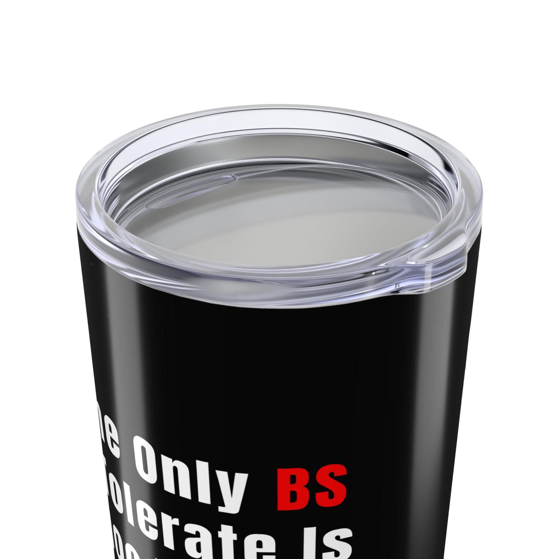 Black 20oz nurse tumbler with quote “The Only BS I Tolerate Is Blood Sugar” and checklist of nursing shift annoyances on the back.
