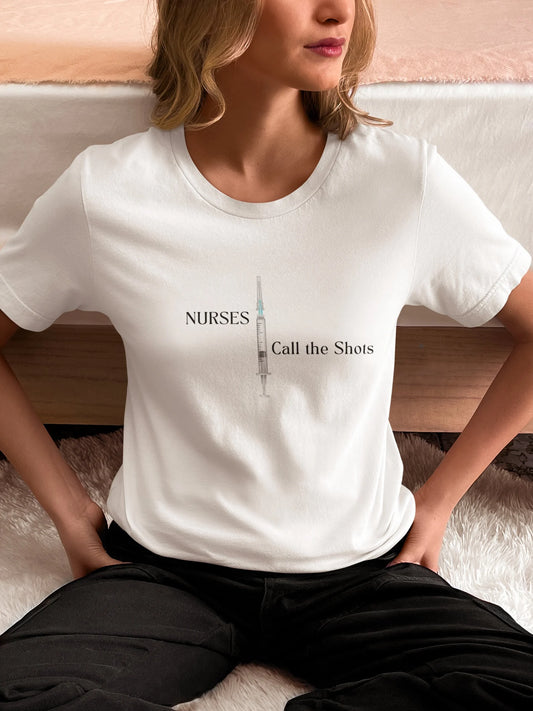 Nurses Call the Shots" T-Shirt | Funny Gifts for Nurses