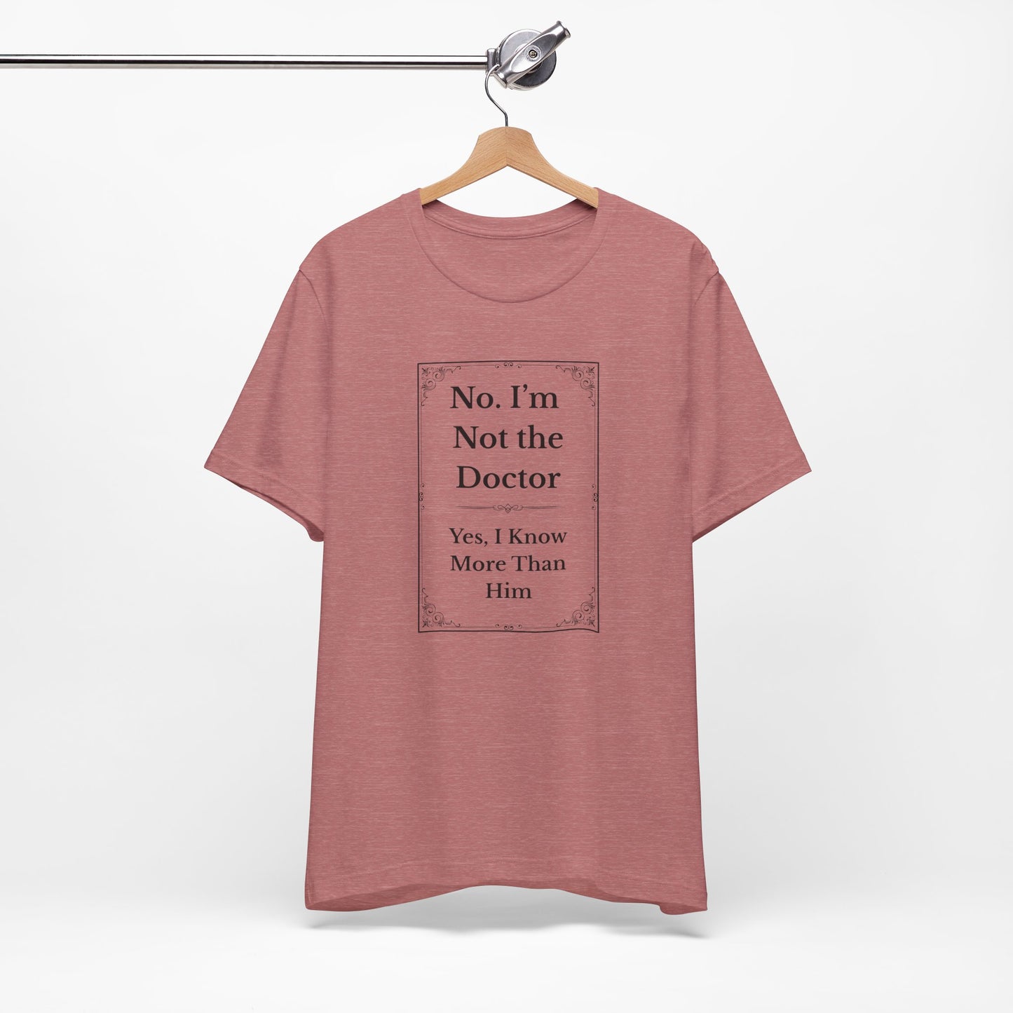 rust t-shirt with "Not the Doctor, Just Smarter" design displayed on hanger for online shop.