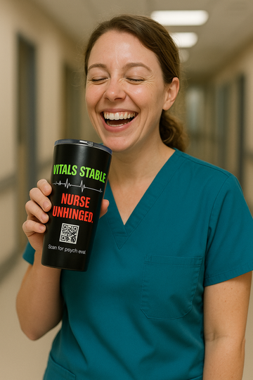 Funny 20oz stainless nurse tumbler with quote “Vitals Stable. Nurse Unhinged,” held by burned-out RN mid-shift meltdown
