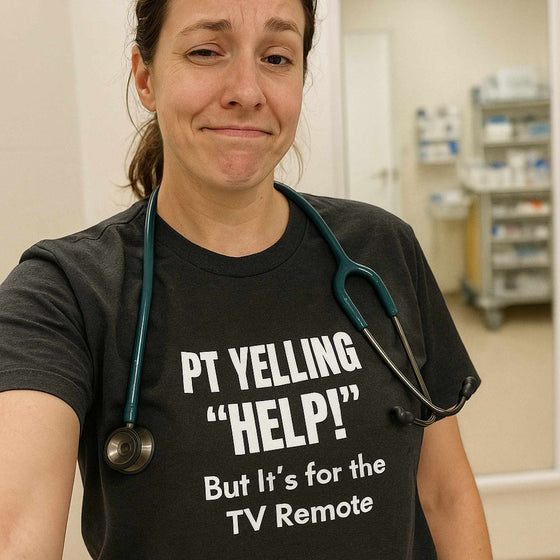 📺 🛋️ PT Yells “Help!” — It’s the TV Remote | Nurse Meltdown Tee