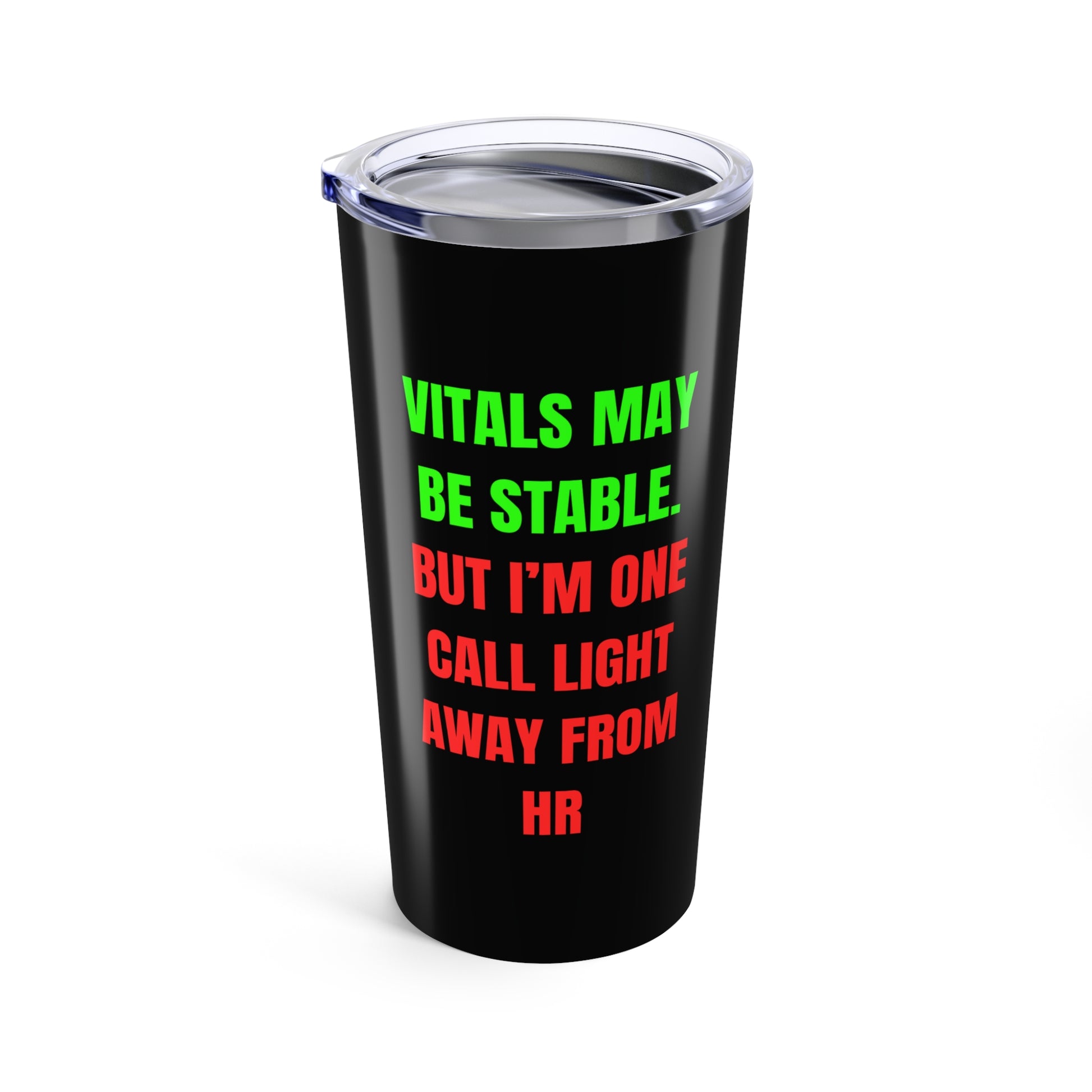 Close-up of black “Vitals Stable, Nurse Unhinged” tumbler on white background back view